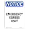 Signmission OSHA Notice, 7" Height, Emergency Egress Only Sign, 7" X 5", Portrait OS-NS-D-57-V-11781 - alternate 1